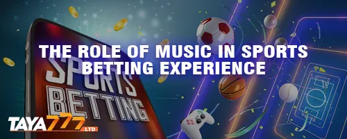 The Role of Music in Sports Betting Experience